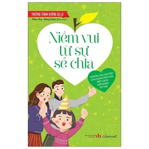 Trưởng thành không âu lo - Niềm vui từ sự sẻ chia
